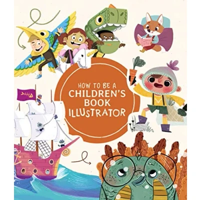 Afbeelding van How to Be A Children&#039;s Book Illustrator: Guide Visual Storytelling