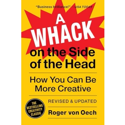 Afbeelding van A Whack on the Side of Head: How You Can Be More Creative