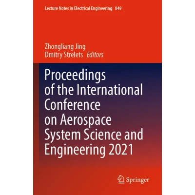 Afbeelding van Proceedings of the International Conference on Aerospace System Science and Engineering 2021: 849