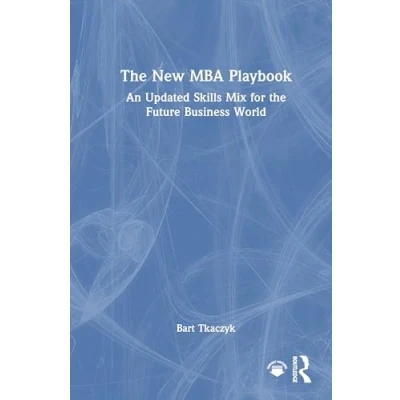 Afbeelding van the New MBA Playbook: An Updated Skills Mix for Future Business World
