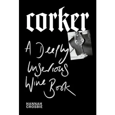 Afbeelding van Corker: A Deeply Unserious Wine Book