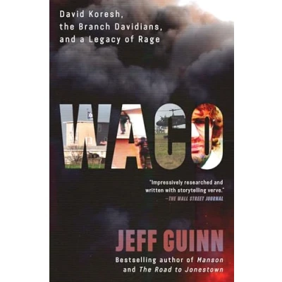 Afbeelding van Waco: David Koresh, the Branch Davidians, and A Legacy of Rage