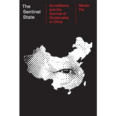 Afbeelding van the Sentinel State: Surveillance and Survival of Dictatorship in China