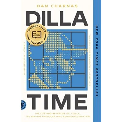 Afbeelding van Dilla Time: the Life and Afterlife of J Dilla, Hip Hop Producer Who Reinvented Rhythm