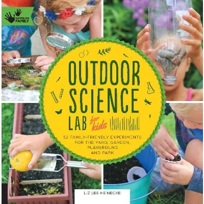 Afbeelding van Outdoor Science Lab for Kids: 52 Family Friendly Experiments the Yard, Garden, Playground, and Park: 6 (Lab Series)