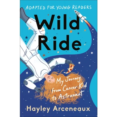 Afbeelding van Wild Ride (Adapted for Young Readers): My Journey from Cancer Kid to Astronaut