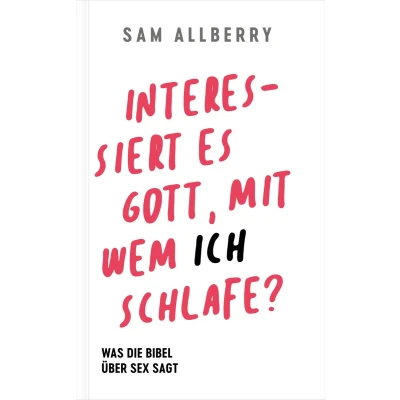 Afbeelding van Interessiert es Gott, mit wem ich schlafe?: Was die Bibel über Sex sagt