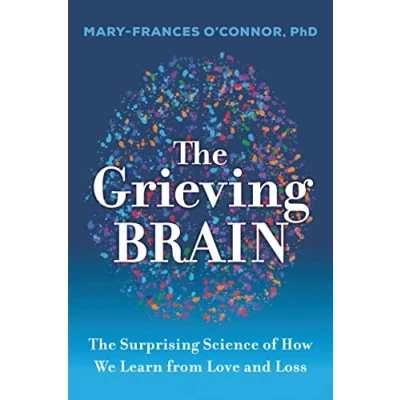Afbeelding van The Grieving Brain: Surprising Science of How We Learn from Love and Loss