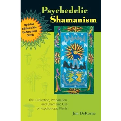Afbeelding van Psychedelic Shamanism, Updated Edition: The Cultivation, Preparation, and Shamanic Use of Psychotropic Plants
