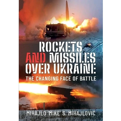 Afbeelding van Rockets and Missiles Over Ukraine: The Changing Face of Battle