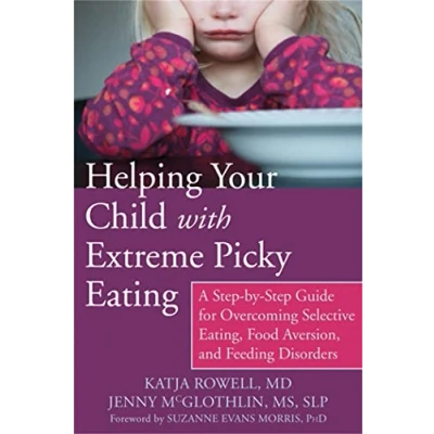 Afbeelding van Helping Your Child with Extreme Picky Eating: A Step by Guide for Overcoming Selective Eating, Food Aversion, and Feeding Disorders