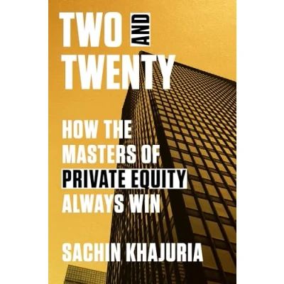 Afbeelding van Two and Twenty: How the Masters of Private Equity Always Win