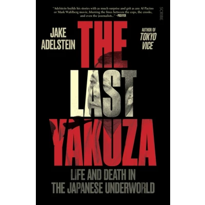 Afbeelding van the Last Yakuza: Life and Death in Japanese Underworld