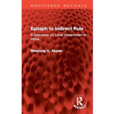 Afbeelding van Epitaph to Indirect Rule: A Discourse on Local Government in Africa