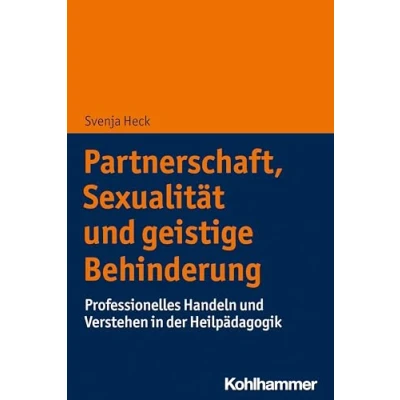 Afbeelding van Partnerschaft, Sexualität und geistige Behinderung: Professionelles Handeln Verstehen in der Heilpädagogik