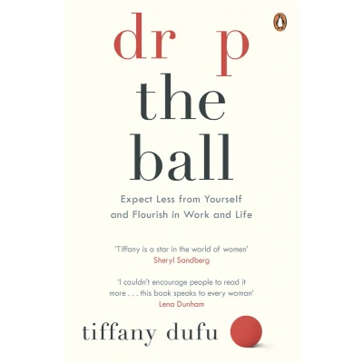 Afbeelding van Drop the Ball: Expect Less from Yourself and Flourish in Work &amp; Life