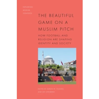 Afbeelding van The Beautiful Game on a Muslim Pitch