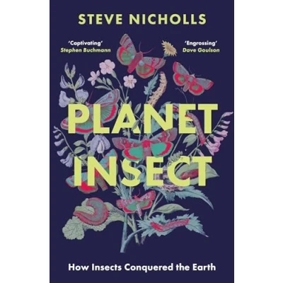 Afbeelding van Planet Insect: How Insects Conquered The Earth