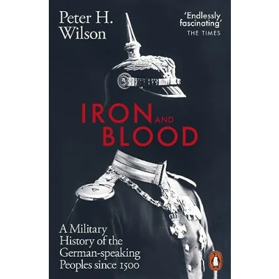 Afbeelding van Iron and Blood: A Military History of the German speaking Peoples Since 1500