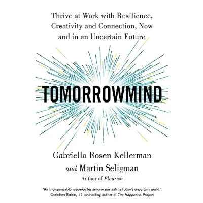 Afbeelding van TomorrowMind: Thrive at Work with Resilience, Creativity and Connection, Now in an Uncertain Future
