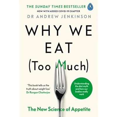 Afbeelding van Why We Eat (Too Much): The New Science of Appetite