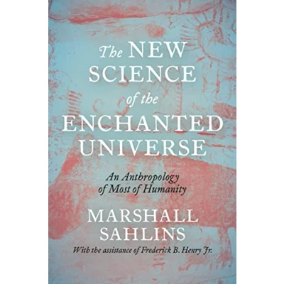 Afbeelding van the New Science of Enchanted Universe: An Anthropology Most Humanity