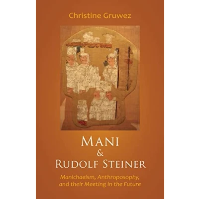 Afbeelding van Mani and Rudolf Steiner: Manichaeism, Anthroposophy, Their Meeting in the Future