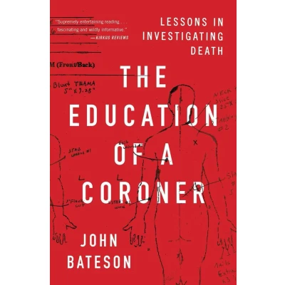 Afbeelding van The Education of a Coroner: Lessons in Investigating Death