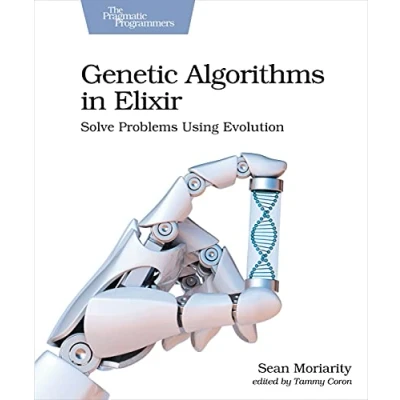 Afbeelding van Genetic Algorithms in Elixir: Solve Problems Using Evolution