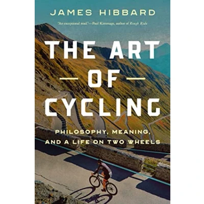 Afbeelding van The Art of Cycling: Philosophy, Meaning, and a Life on Two Wheels