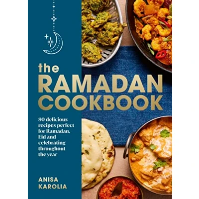 Afbeelding van the Ramadan Cookbook: 80 delicious recipes perfect for Ramadan, Eid and celebrating throughout year