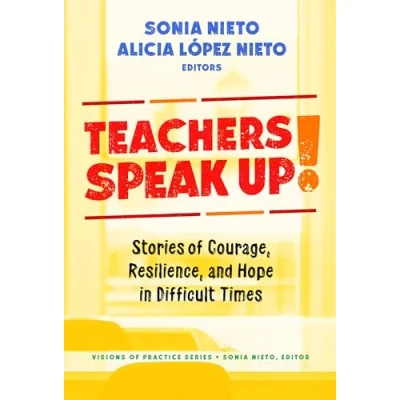 Afbeelding van Teachers Speak Up!: Stories of Courage, Resilience, and Hope in Difficult Times