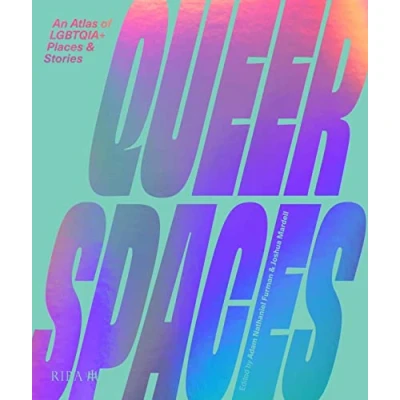Afbeelding van Queer Spaces: An Atlas of LGBTQ+ Places and Stories: LGBTQIA+ Stories