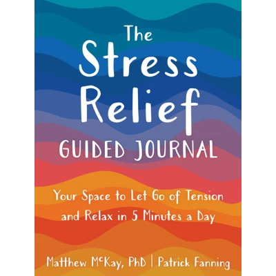 Afbeelding van The Stress Relief Guided Journal: Your Space to Let Go of Tension and Relax in 5 Minutes a Day