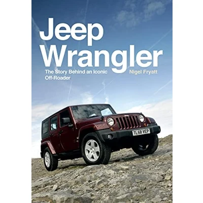 Afbeelding van Jeep Wrangler: The Story Behind an Iconic off Roader