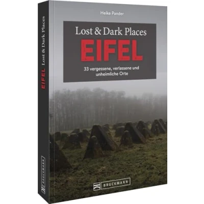 Afbeelding van Lost &amp; Dark Places Eifel: 33 vergessene, verlassene und unheimliche Orte