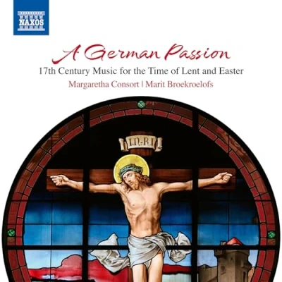 Afbeelding van Sietze De Vries, Marit Broekroelofs, Margaretha Consort A German Passion (CD)