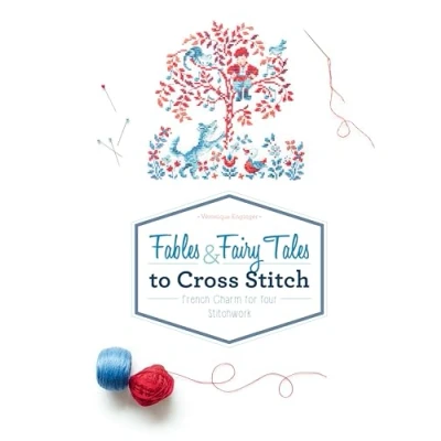 Afbeelding van Fables &amp; Fairy Tales to Cross Stitch: French Charm for Your Stitchwork