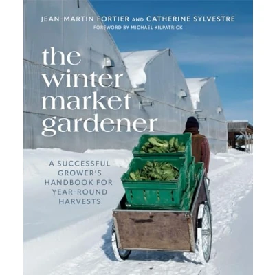 Afbeelding van The Winter Market Gardener: A Successful Grower&#039;s Handbook for Year Round Harvests