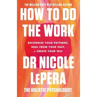 Afbeelding van How to Do the Work: Nicole Lepera