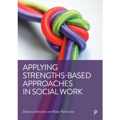 Afbeelding van Applying Strengths Based Approaches in Social Work