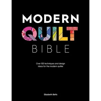 Afbeelding van modern Quilt Bible: Over 100 techniques and design ideas for the quilter