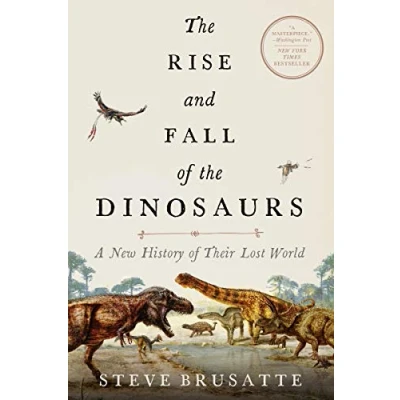 Afbeelding van the Rise and Fall of Dinosaurs: a New History Lost World