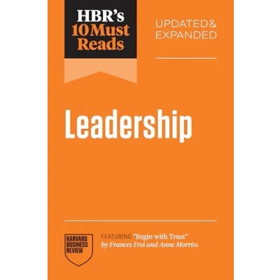 Afbeelding van HBR&#039;s 10 Must Reads on Leadership, Updated and Expanded (featuring &quot;Begin with Trust&quot; by Frances X. Frei Anne Morriss)