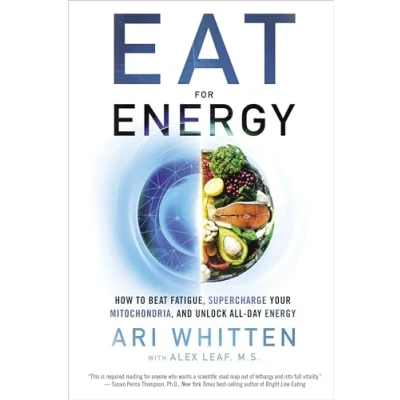 Afbeelding van Eat for Energy: How to Beat Fatigue, Supercharge Your Mitochondria, and Unlock All Day Energy