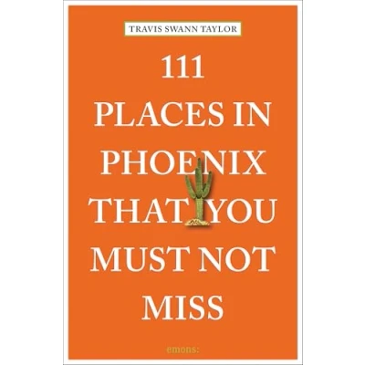 Afbeelding van 111 Places in Phoenix That You Must Not Miss