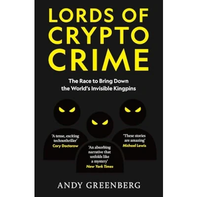 Afbeelding van Lords of Crypto Crime: the Race to Bring Down World&#039;s Invisible Kingpins