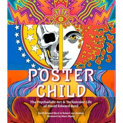 Afbeelding van Poster Child: The Psychedelic Art &amp; Technicolor Life of David Edward Byrd