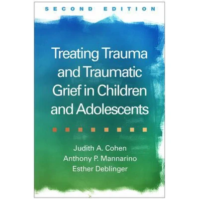 Afbeelding van Treating Trauma and Traumatic Grief in Children Adolescents