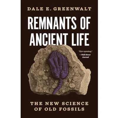 Afbeelding van Remnants of Ancient Life: The New Science Old Fossils